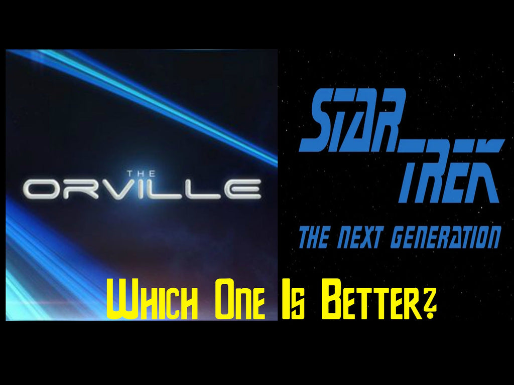 Which Series is Better?  Star Trek: The Next Generation or The Orville?